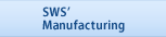 SWS's Manufacturing